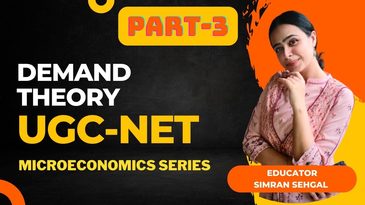 Demand, PART 3😎, Microeconomics, Theory of Consumer Behaviour, UGC NET  