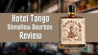 Hotel Tango Shmallow Bourbon Review