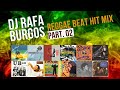 Dj rafa burgos  reggae beat hit mix part 02