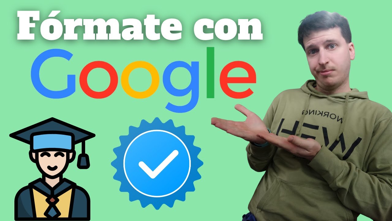 Formate con los cursos de Google gratis y con certificados 👨‍🎓👩‍🎓 - YouTube