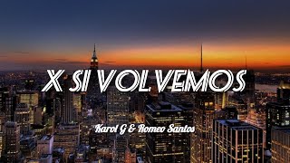 Karol G Ft Romeo Santos - X Si Volvemos 