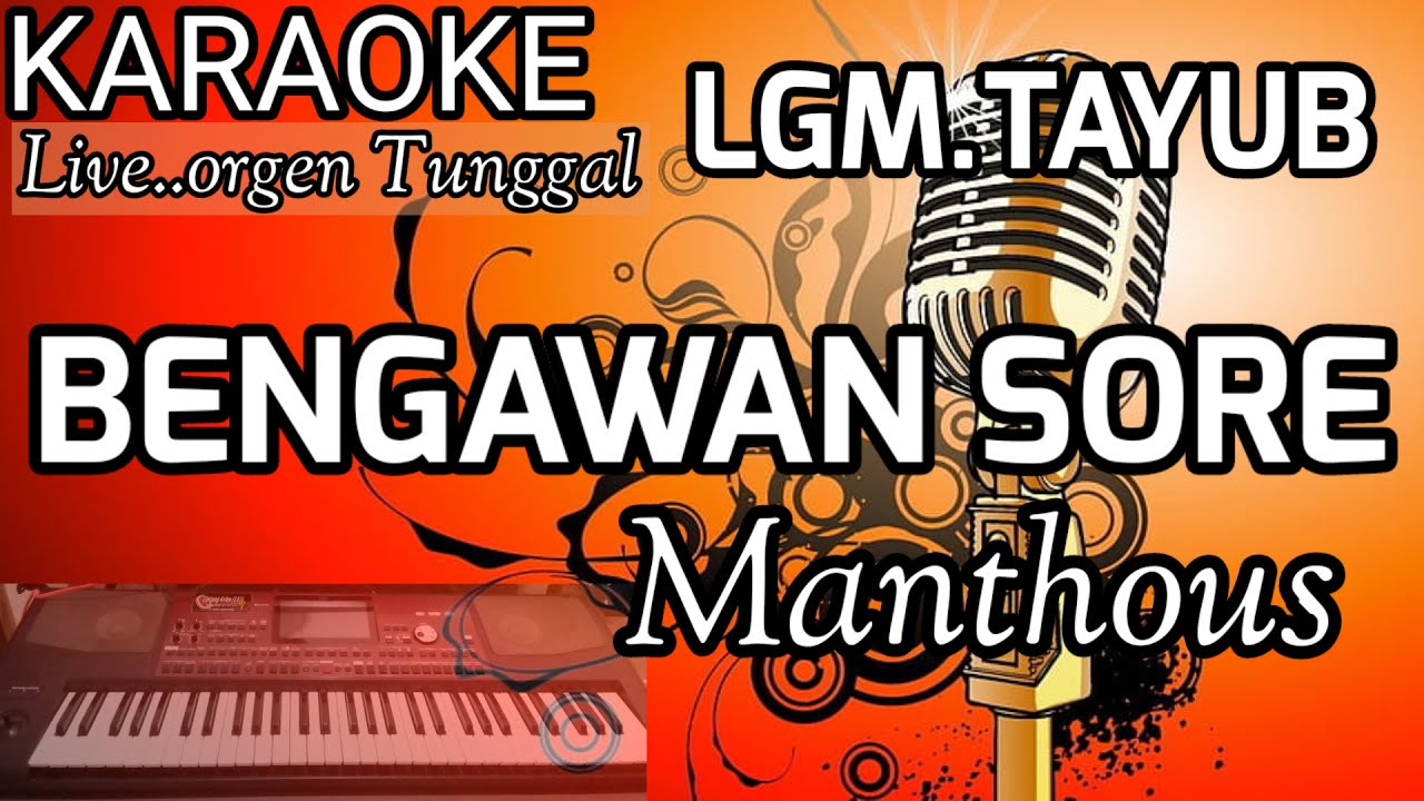 KARAOKE ..TAYUB..asik banget//BENGAWAN SORE ( MANTHOUS )LINTANG ARIES CHANNEL