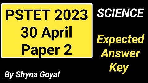 PSTET Paper 2 Answer Key Science|PSTET 2023 Answer Key|Shyna Goyal