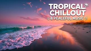 Relaxing Tropical House - Chill House Mix With Sunset Beach Sounds And Summer Chill Energy