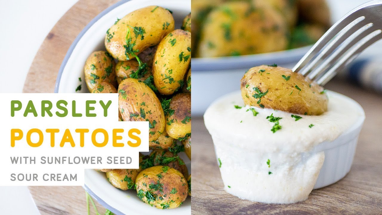 Parsley potatoes with a vegan sunflower seed sour cream YouTube