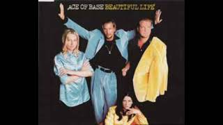 Beautiful Life - Ace Of Base