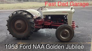 1953 Ford NAA Golden Jubilee- 1st start in 5+ years