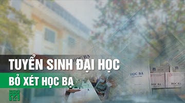 Bỏ xét học bạ, lùi công bố điểm xét tuyển sớm có tạo công bằng?| VTC14