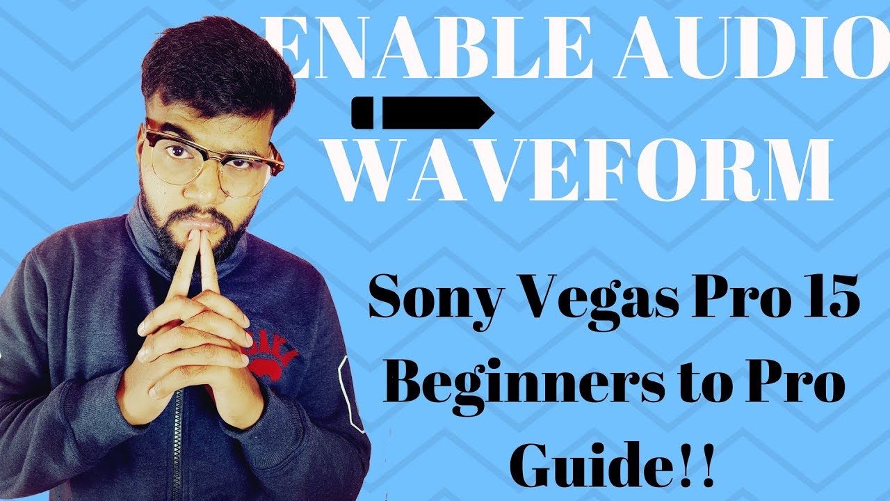Sony Vegas Pro 15 Tutorial: How to Enable Audio Wave Form | Beginners To PRO Guide[Hindi #06]