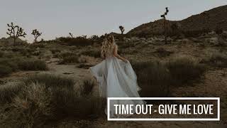 Time Out - Give Me Love