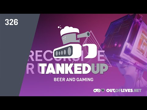 Tanked Up 326 - Recursive Ruin w/Bit Rot Games