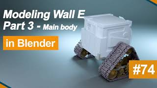 Modeling Wall E in Blender Part 3 - Main Body