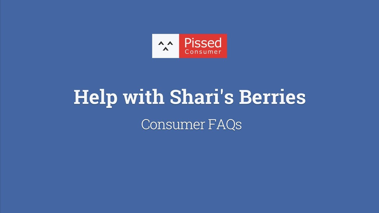 Help with Shari's Berries Consumer FAQs Pissed Consumer YouTube