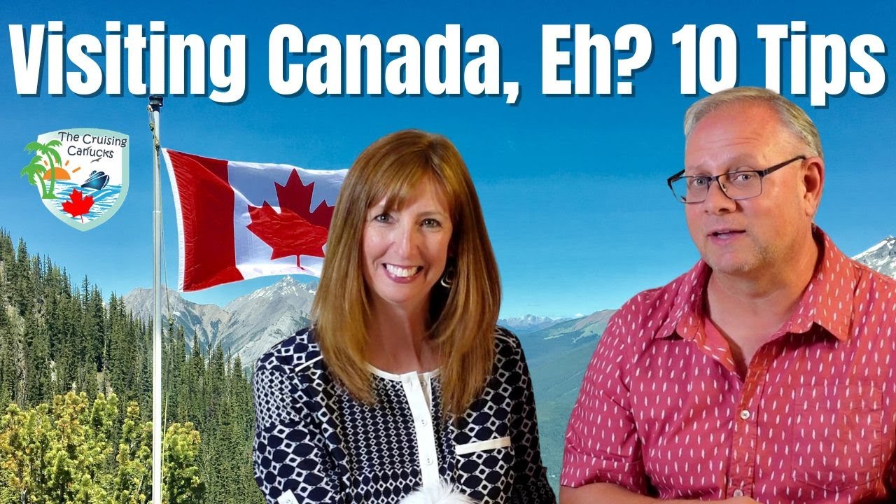 Ten Tips for Tourists Visiting Canada