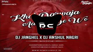 KHOL DARWAJA AAWAN DE - REMIX - DJ ANSHUL NAGRI x DJ JANGHEL