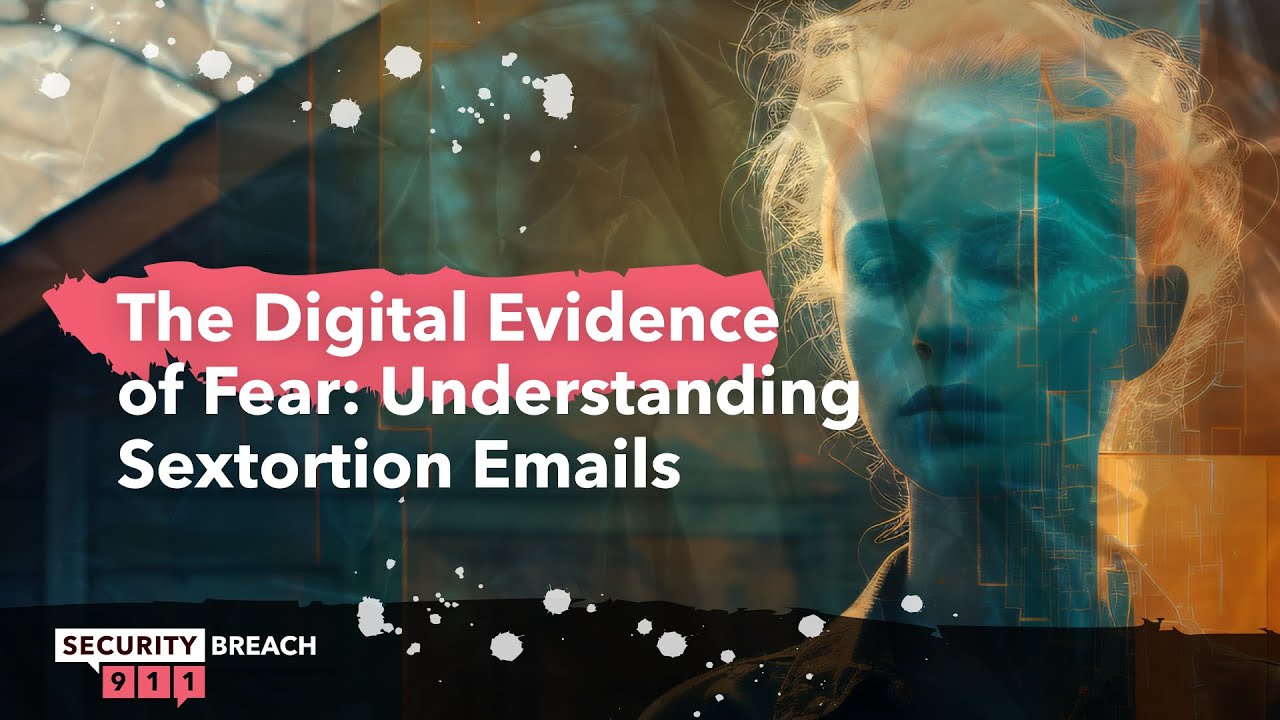 The Digital Evidence of Fear Understanding Sextortion Emails YouTube