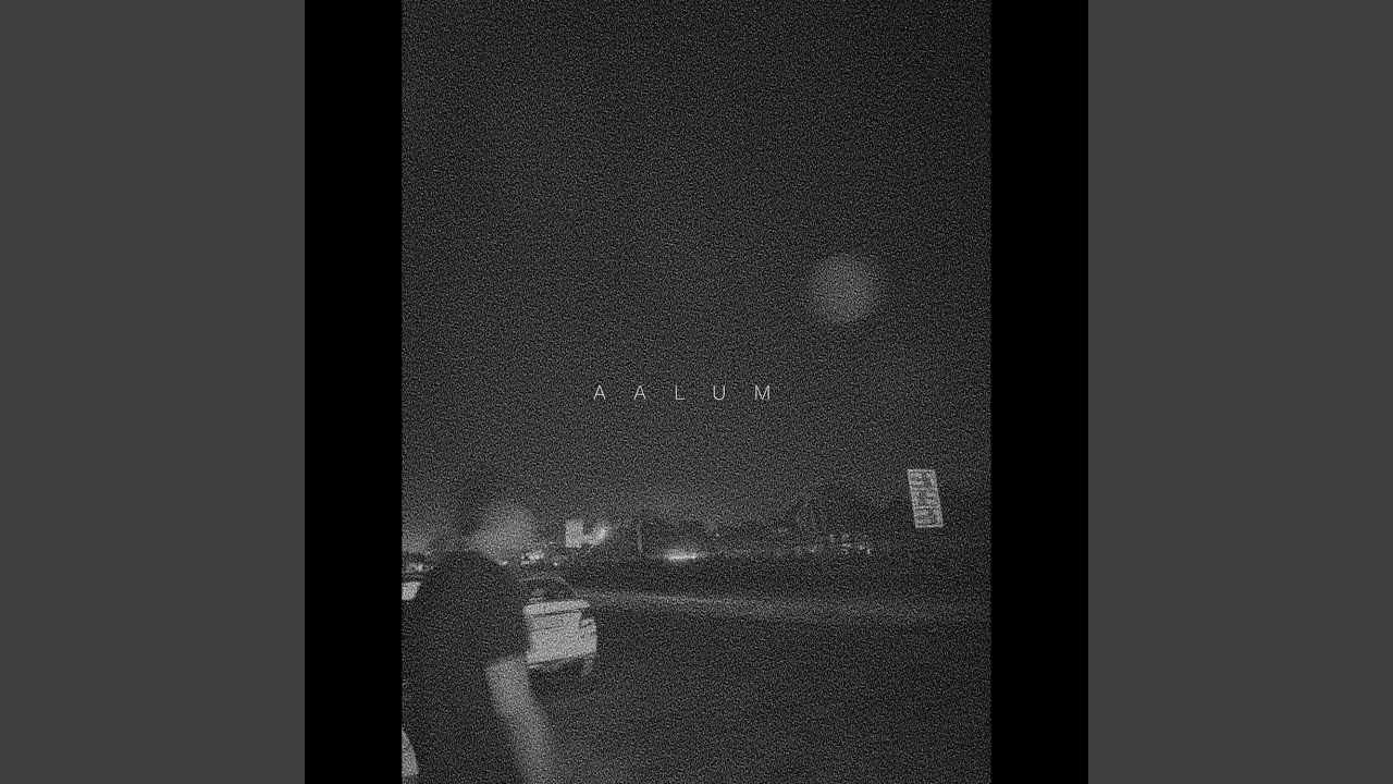 Watch AALUM on YouTube Watch AALUM on YouTube