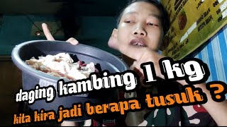 Daging kambing 1 kg  jadi berapa tusuk? Yuk kita simak vidionya