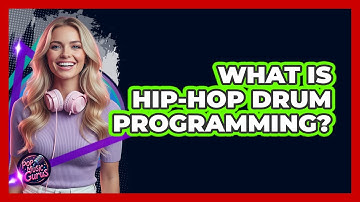 What Is Hip-Hop Drum Programming?