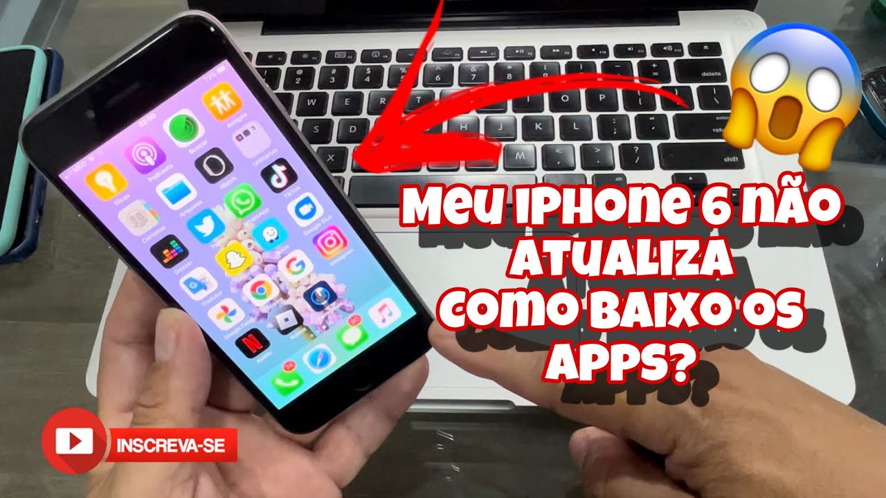 MEU IPHONE 6 NÃO ATUALIZOU - COMO BAIXO OS APPS NELE? - COMO BAIXAR ...