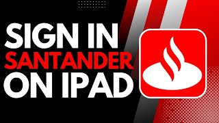 How to Login to Santander Bank App on iPad !