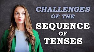 The Sequence Tenses: Challenges That Learners Often Face // English grammar Lessons