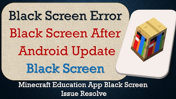 How to Fix Minecraft Education App Black Screen Error | After Android Update | Problem Solved
