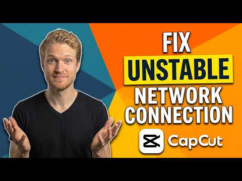How To Fix Unstable Network Connection In CapCut (Easy Guide)