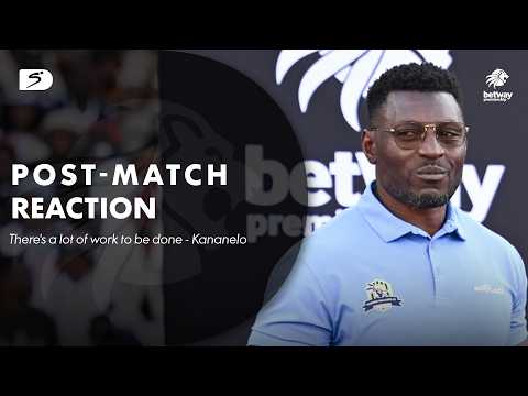 There's a lot of work to be done - Kananelo