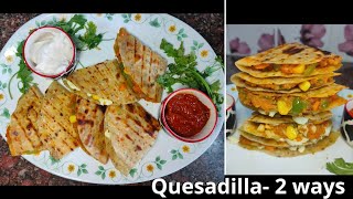 Quesadilla-2 ways| Paneer Quesadilla| Pav Bhaji Quesadilla| Indian style Quesadilla|  Mukta Sethia