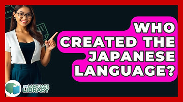Who Created The Japanese Language? - The Language Library