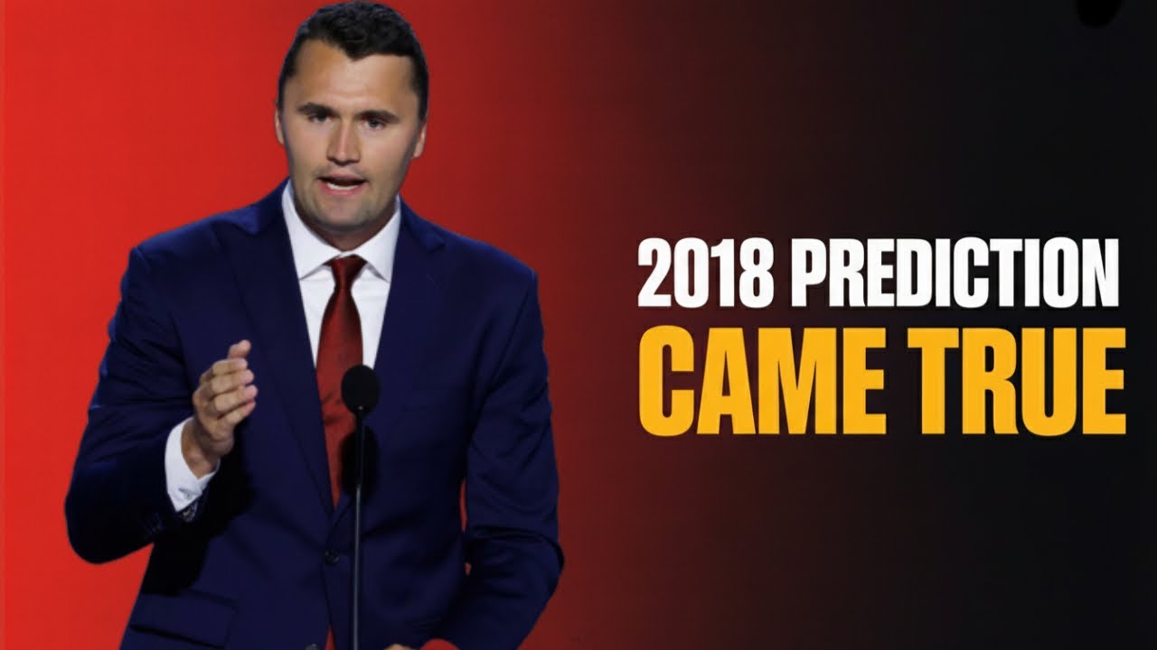 Charlie Kirk’s 2018 Prediction Came True — You Won’t Believe This