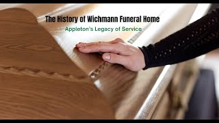 The History of Wichmann Funeral Home | Appleton’s Legacy of Service