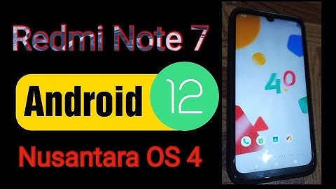 Redmi Note 7 Android 12 (Nusantara OS 4.0)