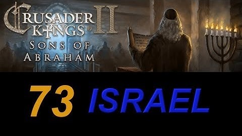 Crusader Kings 2 Israel 73 - A King In Persia