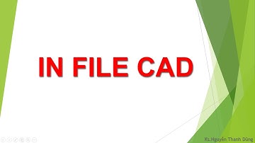 #3_AutoCAD dành cho các bạn không phải khối kỹ thuật làm pháp lý dự án - IN FILE CAD