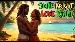 Download Lagu Smile Bright Love Right | Reggae Love