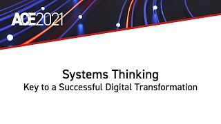 Systems Thinking – Key to a Successful Digital Transformation