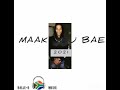 Maak_jou_my_bae_mp3_audio