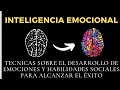 INTELIGENCIA EMOCIONAL TÉCNICA FACIL 🔊 AUDIOLIBRO COMPLETO GRATIS PARA ESCUCHAR