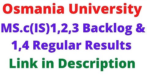 Osmania University M.Sc (IS) I, II, III Backlog & I, IV Semester Regular Exam Results