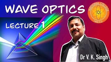Wave Optics Lecture 1 Lockdown Special  Physics by Dr V K Singh