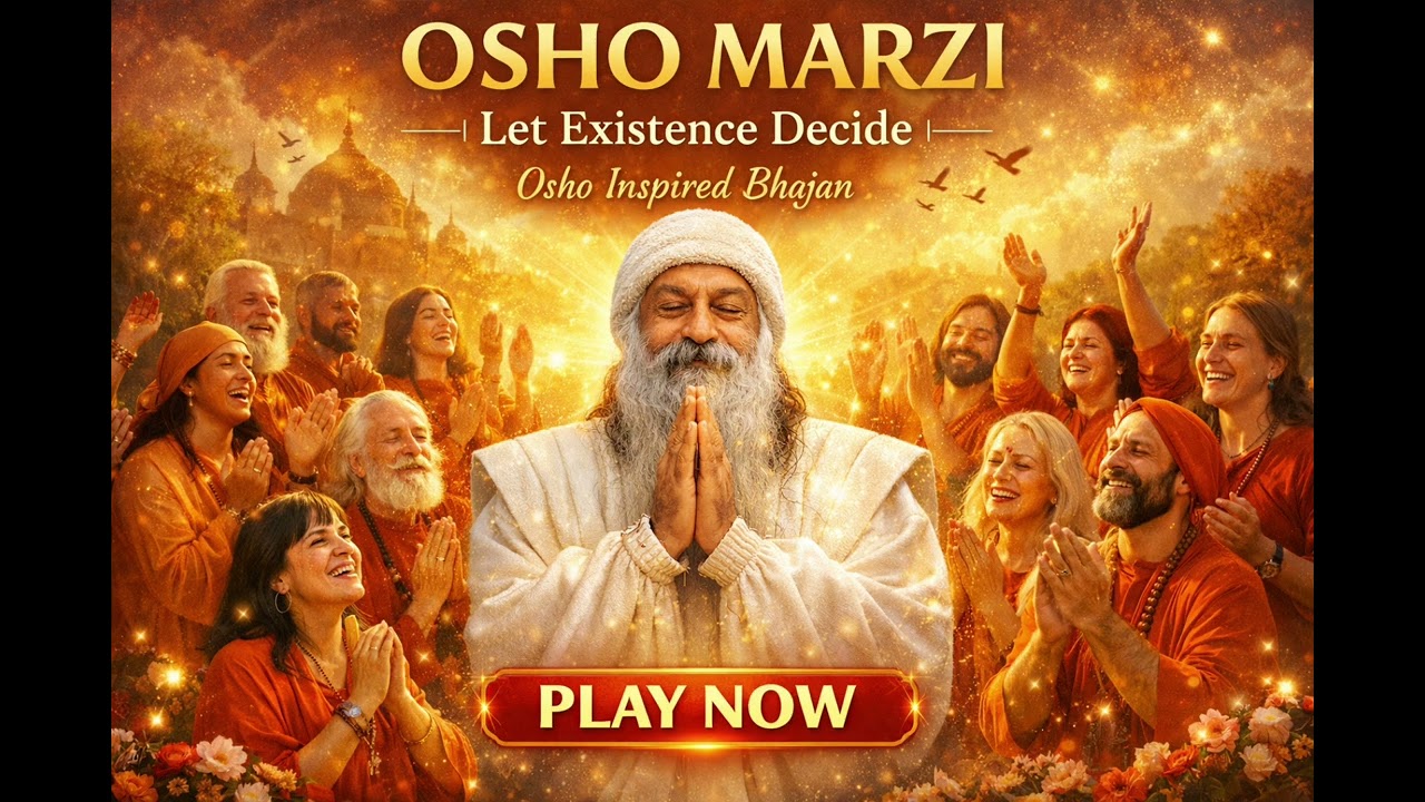 OSHO MARZI 🙏 | Let Existence Decide | Osho Bhajan | Ma Prem Sharada - Aayushka Nepal 