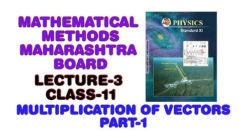 LECTURE-3 | DIFFERENCE OF DOT PRODUCT AND CROSS PRODUCT | MATHEMATICAL METHODS | By RAVI YADAV
