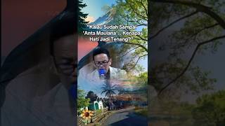 Download Lagu “Kalau Sudah Sampai ‘Anta Maulana’… Kenapa Hati Jadi Tenang?” MP3