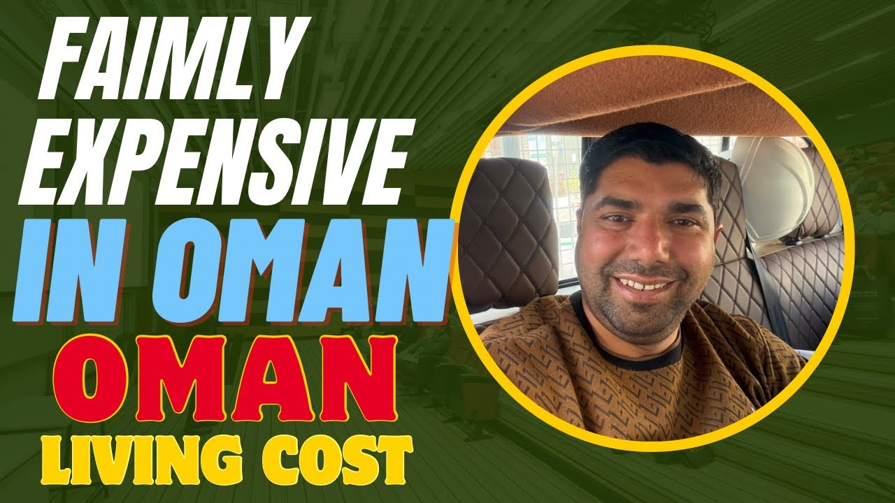 Cost of living in Oman /Expenses in oman | saving in Oman