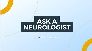 Ask A Neurologist | Episode 22: Jin Li MD, PhD