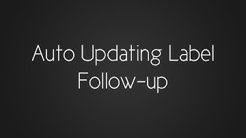 Scripting with Simon - Auto Updating Label Follow-up