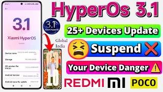 HyperOS 3.1 Update 25+ Devices Suspended?😱 Global India Redmi MI Poco Alert Your Device Danger ⚠️