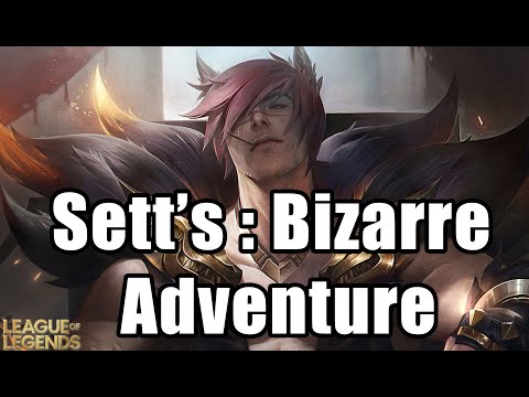Sett's Bizarre Adventure